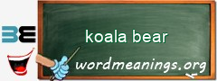WordMeaning blackboard for koala bear